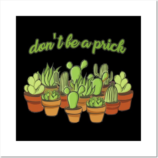 Don't Be A Prick Wall Art by valentinahramov